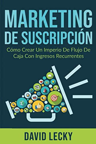 Marketing De Suscripción, De Lecky, David. Editorial Independently Published, Tapa Pasta Blanda, Edición 1 En Español, 2020