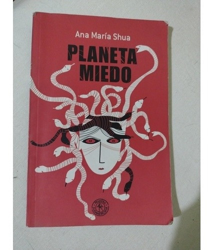 Planeta Miedo. Ana María Shua