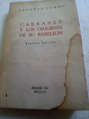Libro Antiguo 1955 Carranza Y Los Orígenes De Su Rebelión