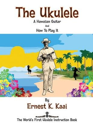 Libro The Ukulele : A Hawaiian Guitar, And How To Play It...