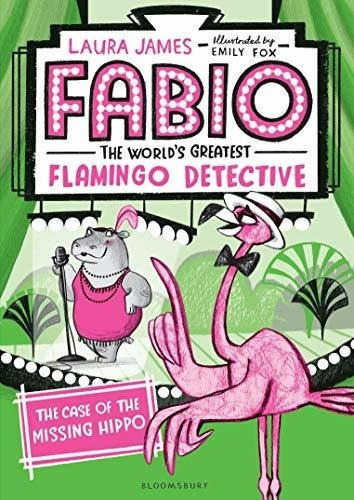 Fabio The Worlds Greatest Flamingo Detective The Cas, de James, La. Editorial Bloomsbury Children's Books en inglés