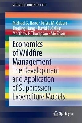 Economics Of Wildfire Management - Michael S. Hand (paper...