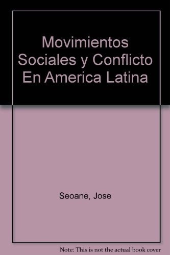 Libro - Movimientos Sociales Y Conflicto En America Latina -
