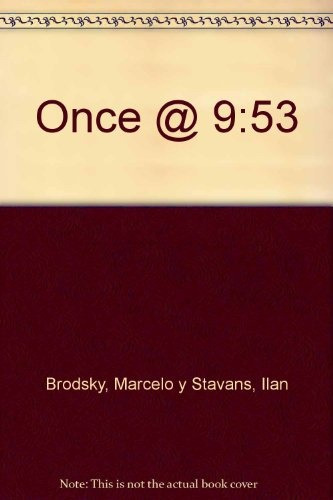 Once@9:53 Am - Stavans, Brodsky