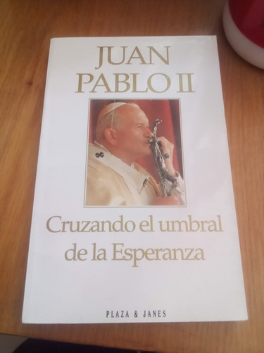 Cruzando El Umbral De La Esperanza - Juan Pablo Ii