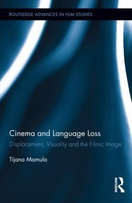 Libro Cinema And Language Loss - Tijana Mamula