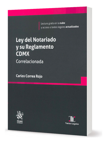 Ley Del Notariado Y Su Reglamento Cdmx: Correlacionada, De Carlos Correa Rojo. Editorial Tirant Lo Blanch, Tapa Blanda, Edición 1ra. En Español, 2025