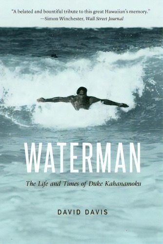 Waterman : The Life And Times Of Duke Kahanamoku, De David Davis. Editorial University Of Nebraska Press, Tapa Blanda En Inglés