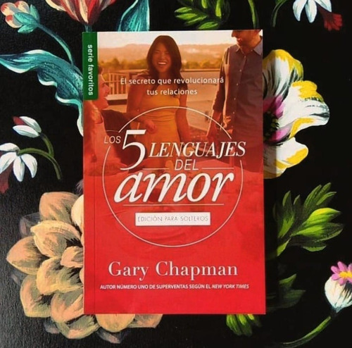 Los 5 Lenguajes Del Amor Para Solteros - Gary Chapman