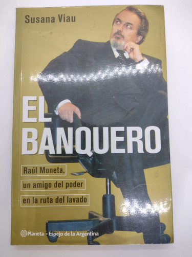 El Banquero - Susana Viau - Planeta - Usado 