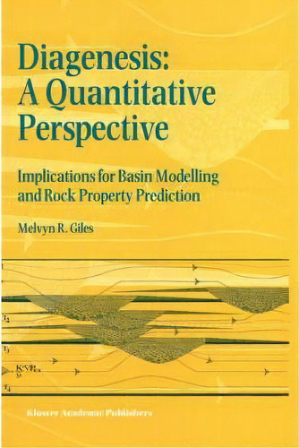 Diagenesis: A Quantitative Perspective : Implications For Basin Modelling And Rock Property Predi..., De Melvyn R. Giles. Editorial Springer, Tapa Dura En Inglés, 1997