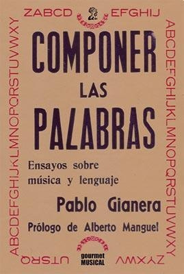 Componer Las Palabras - Pablo Gianera
