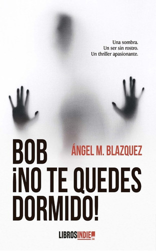 Bob Ãâ¡no Te Quedes Dormido!, De Blazquez, Ángel M.. Editorial Libros Indie, Tapa Blanda En Español
