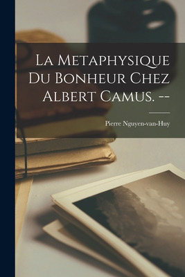 Libro La Metaphysique Du Bonheur Chez Albert Camus. -- - ...