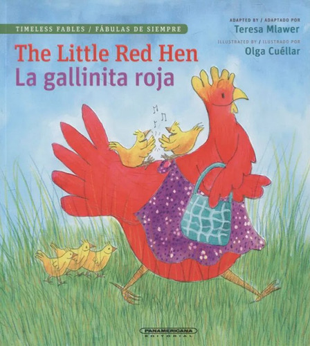 The little red hen: La gallina roja, de Teresa Mlawer | Olga Cuéllar. Serie 9583052200, vol. 1. Editorial Panamericana editorial, tapa blanda, edición 2016 en inglés, 2016