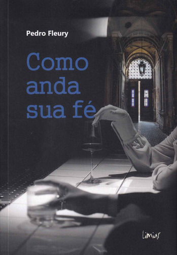 Como Anda Sua Fé, De Pedro Fleury. Editora Limiar, Capa Mole Em Português
