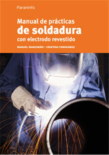 Manual De Soldadura Con Electrodo Revestido - Fernandez Lope