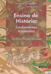 Livro Ensino De História: Fundamentos E Métodos - Circe Maria Fernandes Bittencourt [2009]