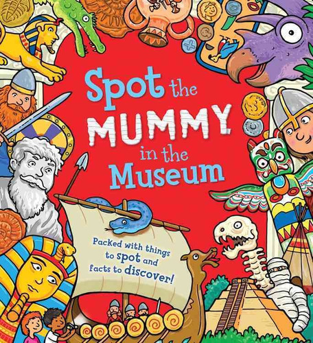 Spot The Mummy In The Museum: Packed With Things To Spot A 