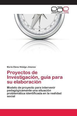 Libro Proyectos De Investigaci N, Gu A Para Su Elaboraci ...