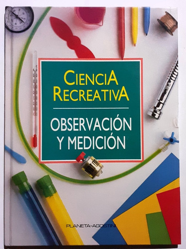 Ciencia Recreativa Vol. 4 Observación Y Medición 