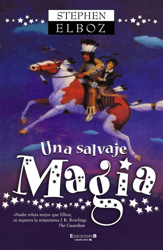 Una Salvaje Magia, De Elboz, Stephen. Editorial Edic.b En Español