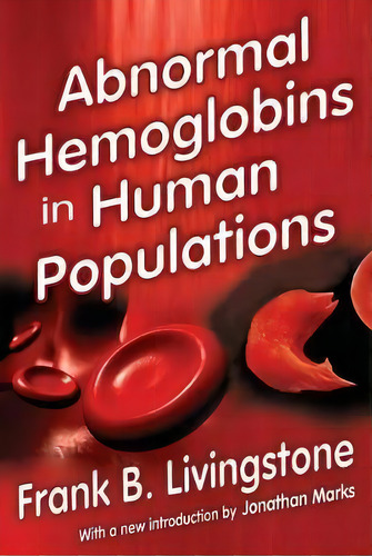 Abnormal Hemoglobins In Human Populations, De Frank B. Livingstone. Editorial Taylor Francis Inc, Tapa Blanda En Inglés