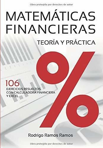 Matematicas Financieras - Teoria Y Practica 106.., De Ramos Ramos, Rodr. Editorial Independently Published En Español