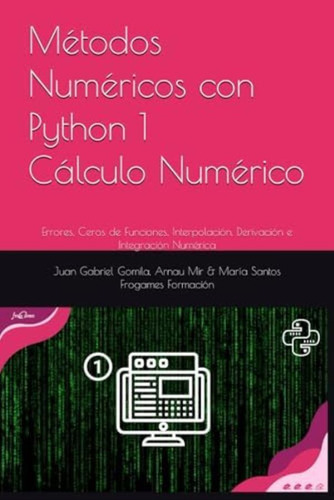 Libro: Cálculo Numérico Con Python: Errores, Ceros De E Con