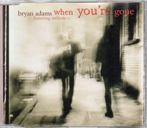 Bryan Adams Feat. Melanie C When You're Gone Uk Spice Girls