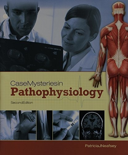 Case Mysteries In Pathophysiology - Patricia J...., de Patricia J. Neaf. Editorial Morton Publishingpany en inglés