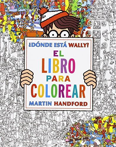 Donde Esta Wally El Libro Para Colorea - Martin Handford