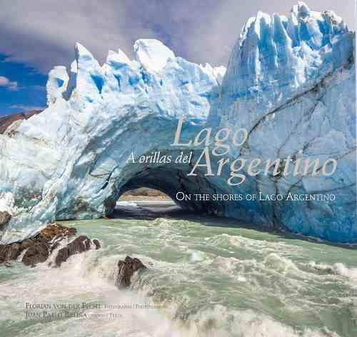 A Orillas Del Lago Argentino - Baliña / Von Der Fecht