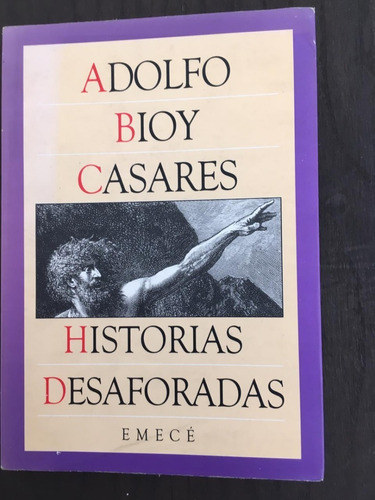 Historias Desaforadas Adolfo Bioy Casares Emecé Editorial