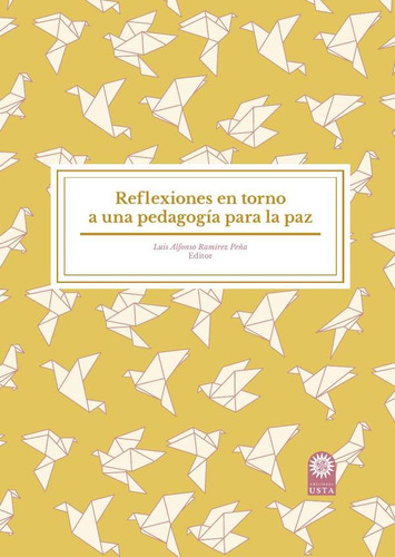 Reflexiones En Torno A Una Pedagogía Para La Paz