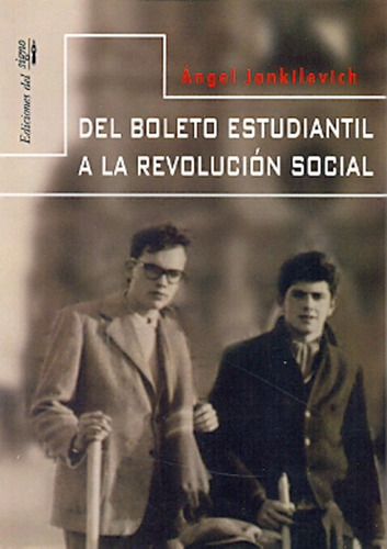 Del Boleto Estudiantil A La Revolucion Social - Jankilevich,