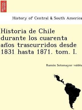 Libro Historia De Chile Durante Los Cuarenta An Os Trascu...