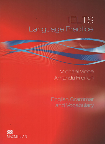 Ielts Language Practice With Key - English Grammar And Vocabulary, de Vince, Michael. Editorial Macmillan, tapa blanda en inglés internacional, 2011