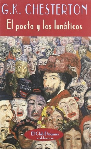 El Poeta Y Los Lunaticos, De Chesterton Gilbert K. N/a, Vol. Volumen Unico. Editorial Valdemar Ediciones, Edición 1 En Español, 2004