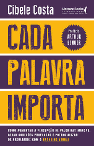 Cada palabra importa: cómo aumentar la percepción del valor D, de Costa Cibele. Libros de literatura editorial: Being More, tapa blanda en portugués