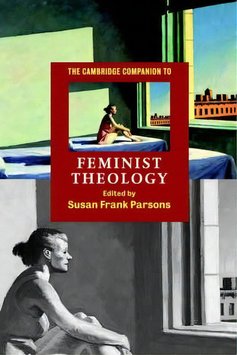 Cambridge Companions To Religion: The Cambridge Companion To Feminist Theology, De Susan Frank Parsons. Editorial Cambridge University Press, Tapa Dura En Inglés