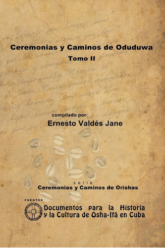 Ceremonias Y Caminos De Oduduwa. Tomo Ii (spanish Edition)