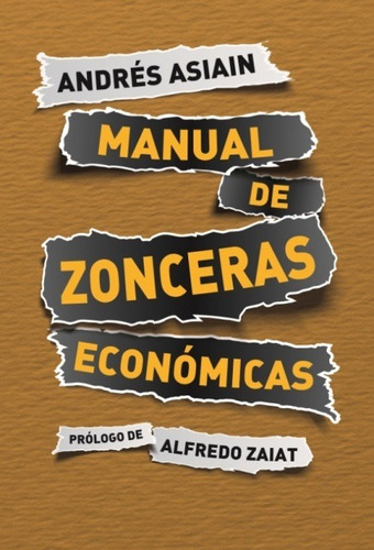 Manual De Zonceras Económicas, Andrés Asiain, Continente