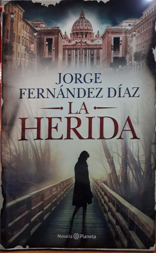 La Herida Jorge Fernández Díaz Planeta Nuevo*
