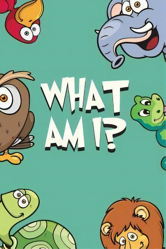 What Am I?, De Jupiter Kids. Editorial Speedy Publishing Llc, Tapa Blanda En Inglés