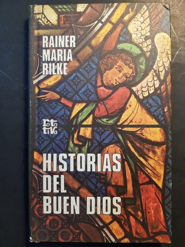 Historias Del Bueno Dios. R. M. Rilke. 50n 538