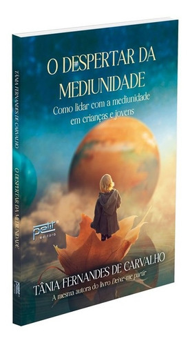 O Despertar Da Mediunidade: Não Aplica, De : Tânia Fernandes De Carvalho. Série Não Aplica, Vol. Não Aplica. Editora Petit, Capa Mole, Edição Não Aplica Em Português, 2022