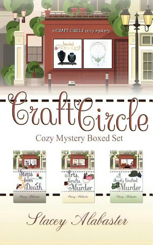 Craft Circle Cozy Mystery Collection: Cozy Mystery Boxed Set, De Alabaster, Stacey., Vol. 1. Editorial Createspace, Tapa Blanda En Inglés