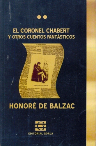 El Coronel Chabert Y Otros Cuentos Fantasticos - Honore De B