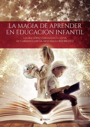 La Magia De Aprender En Educación Infantil: No, de López Fernández-Cueva, Laura.., vol. 1. Grupo Editorial Círculo Rojo SL, tapa pasta blanda, edición 1 en inglés, 2021